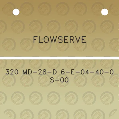 flowserve-320-md-28-d-6-e-04-40-0-s-00