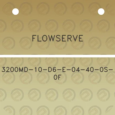 flowserve-3200md-10-d6-e-04-40-0s-0f