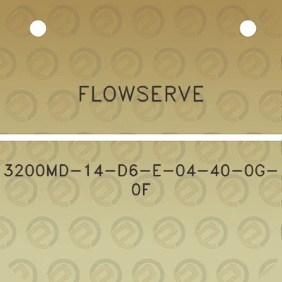 flowserve-3200md-14-d6-e-04-40-0g-0f