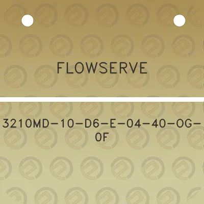 flowserve-3210md-10-d6-e-04-40-og-0f