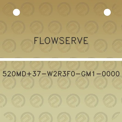 flowserve-520md37-w2r3f0-gm1-0000