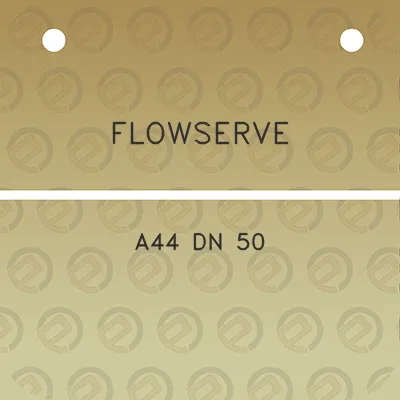 flowserve-a44-dn-50