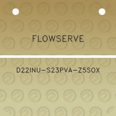 flowserve-d22inu-s23pva-z5sox