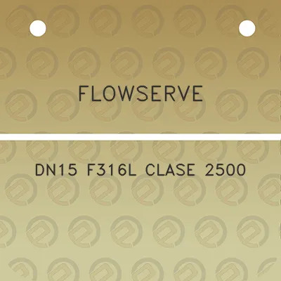 flowserve-dn15-f316l-clase-2500