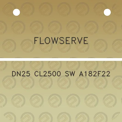 flowserve-dn25-cl2500-sw-a182f22