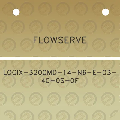 flowserve-logix-3200md-14-n6-e-03-40-0s-0f