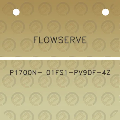 flowserve-p1700n-01fs1-pv9df-4z