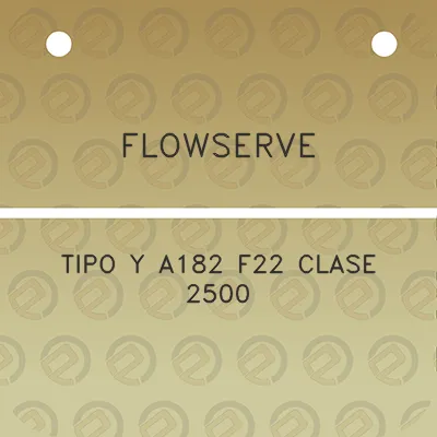 flowserve-tipo-y-a182-f22-clase-2500