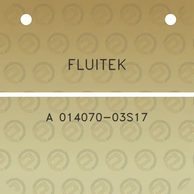 fluitek-a-014070-03s17