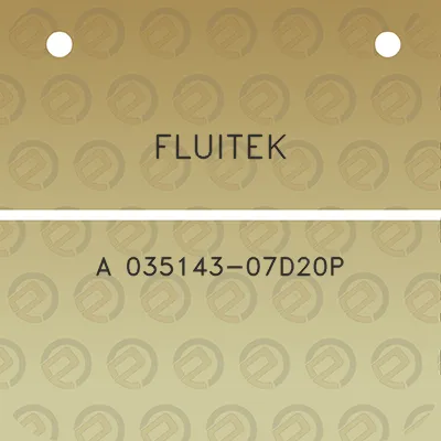 fluitek-a-035143-07d20p