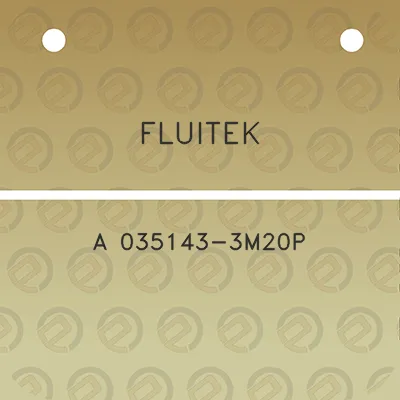 fluitek-a-035143-3m20p