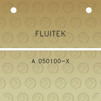 fluitek-a-050100-x