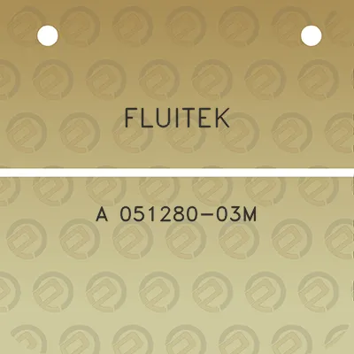 fluitek-a-051280-03m