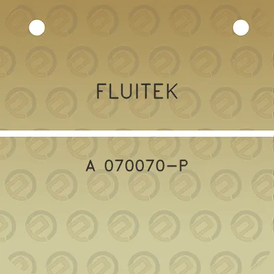 fluitek-a-070070-p