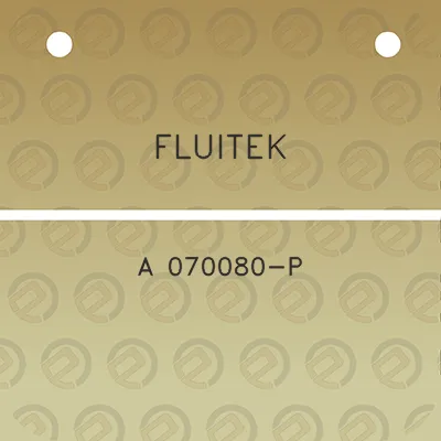 fluitek-a-070080-p