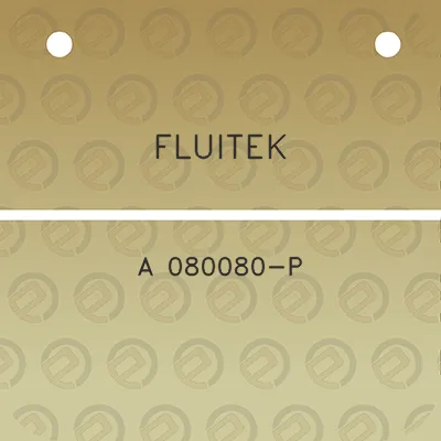 fluitek-a-080080-p