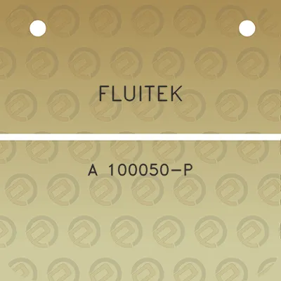 fluitek-a-100050-p