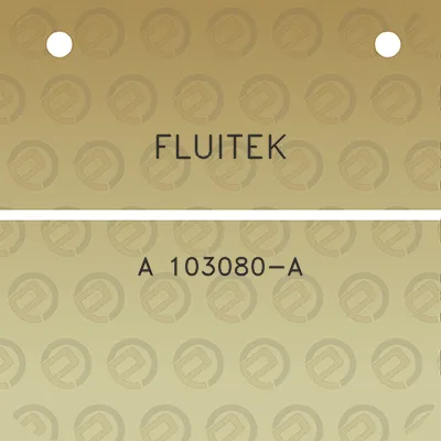 fluitek-a-103080-a