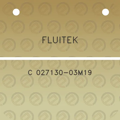 fluitek-c-027130-03m19