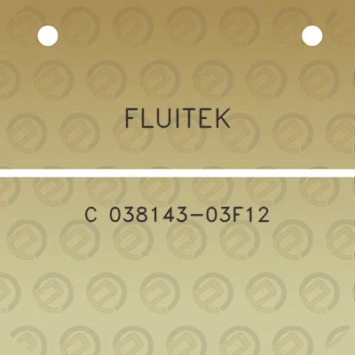 fluitek-c-038143-03f12