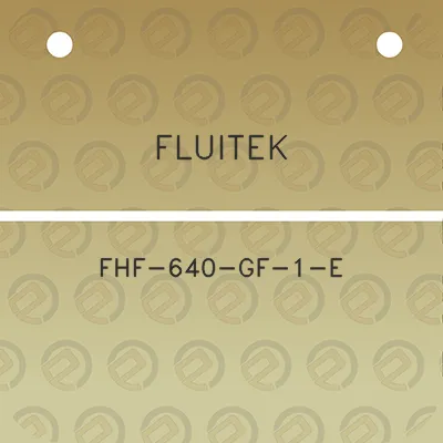 fluitek-fhf-640-gf-1-e