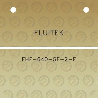 fluitek-fhf-640-gf-2-e