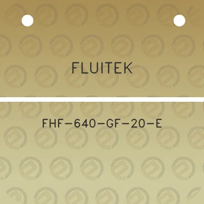 fluitek-fhf-640-gf-20-e