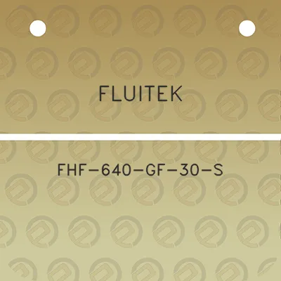 fluitek-fhf-640-gf-30-s