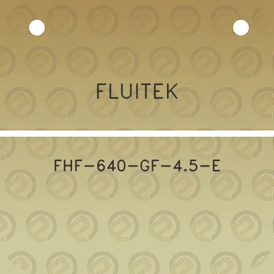 fluitek-fhf-640-gf-45-e