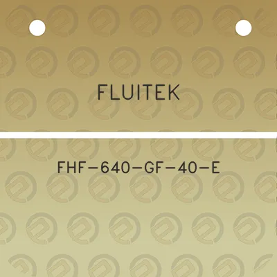 fluitek-fhf-640-gf-40-e