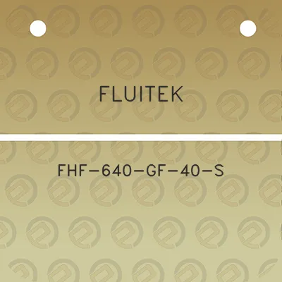 fluitek-fhf-640-gf-40-s