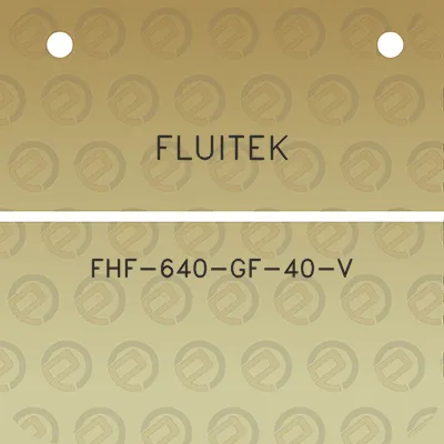 fluitek-fhf-640-gf-40-v