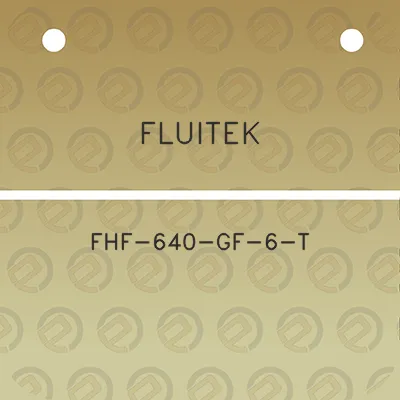 fluitek-fhf-640-gf-6-t