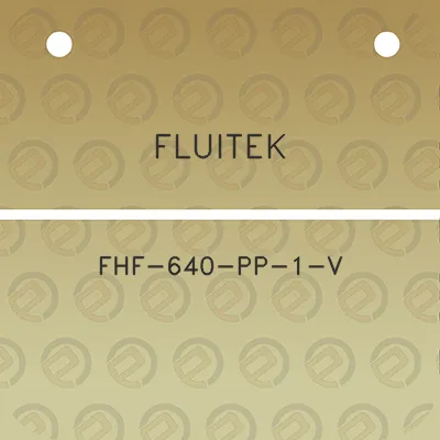 fluitek-fhf-640-pp-1-v