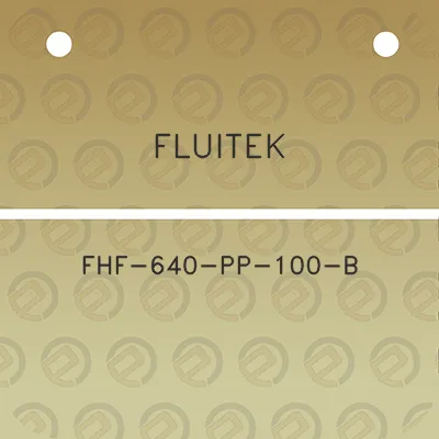 fluitek-fhf-640-pp-100-b