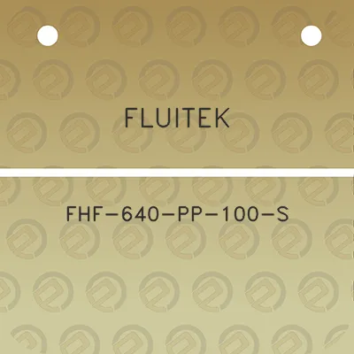 fluitek-fhf-640-pp-100-s