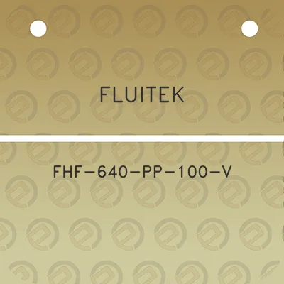 fluitek-fhf-640-pp-100-v