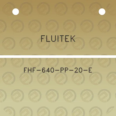 fluitek-fhf-640-pp-20-e