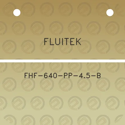 fluitek-fhf-640-pp-45-b