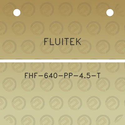 fluitek-fhf-640-pp-45-t