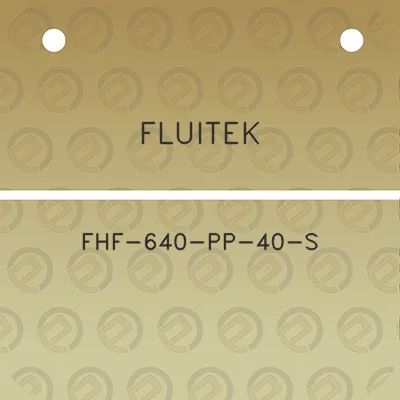 fluitek-fhf-640-pp-40-s