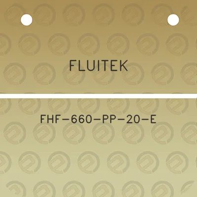 fluitek-fhf-660-pp-20-e