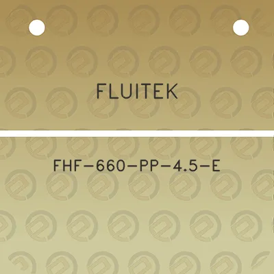 fluitek-fhf-660-pp-45-e