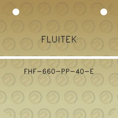 fluitek-fhf-660-pp-40-e