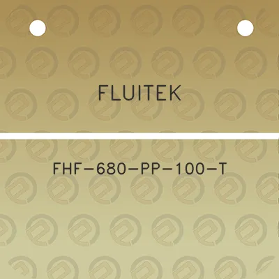 fluitek-fhf-680-pp-100-t