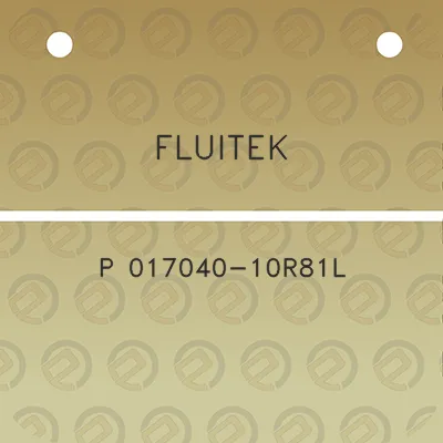 fluitek-p-017040-10r81l