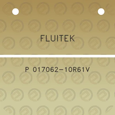 fluitek-p-017062-10r61v