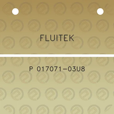 fluitek-p-017071-03u8