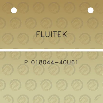 fluitek-p-018044-40u61