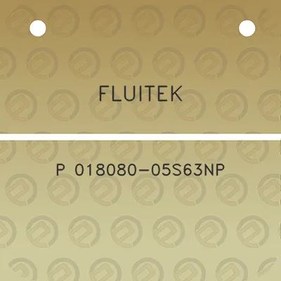 fluitek-p-018080-05s63np